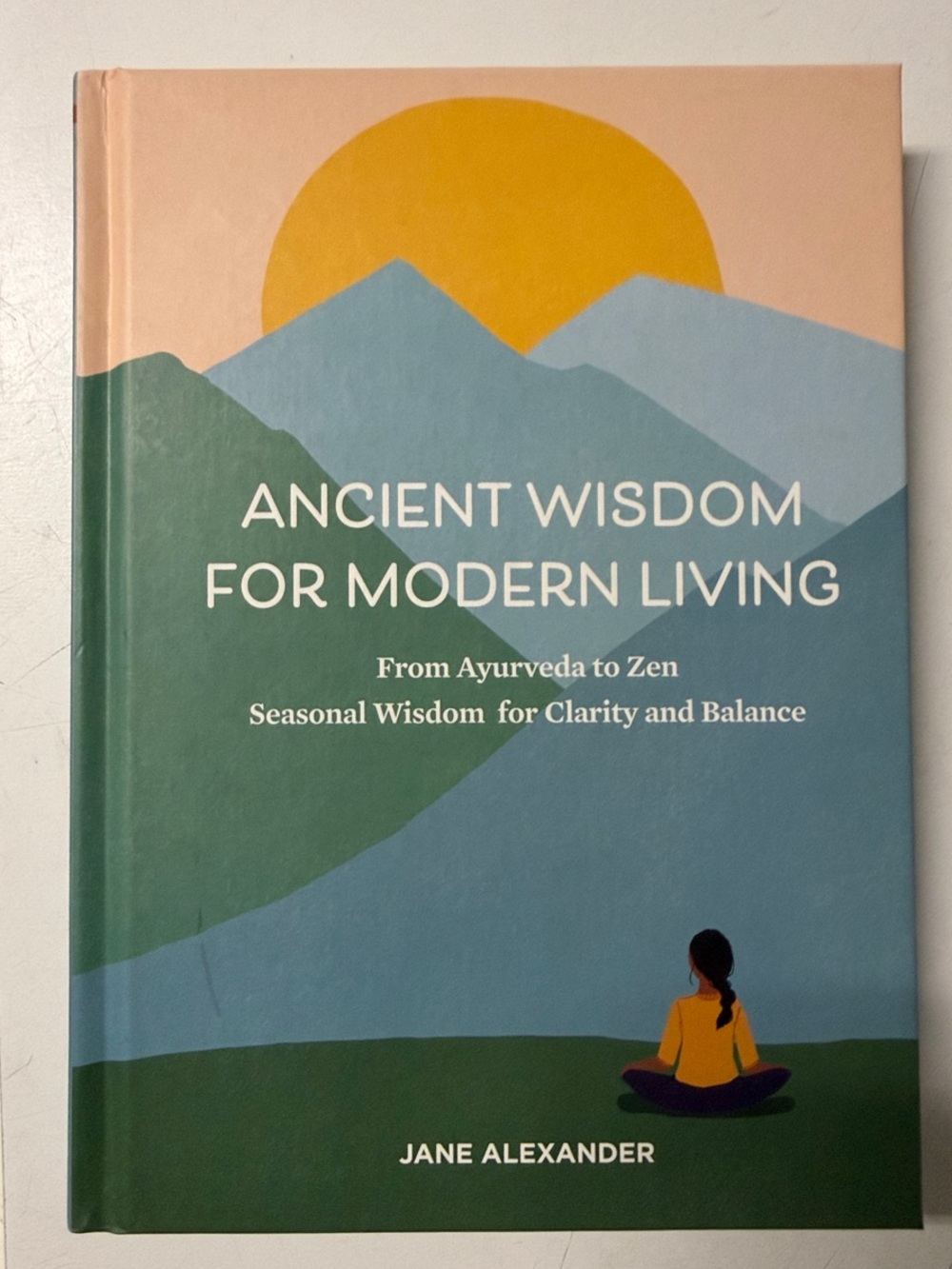 Ancient Wisdom for Modern Living Hardcover Book - Green/Blue Cover